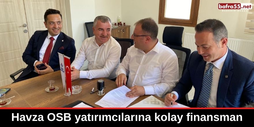 Havza OSB yatırımcılarına kolay finansman