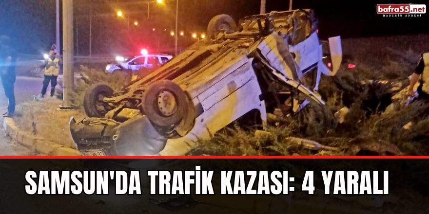 Samsun'da trafik kazası: 4 yaralı