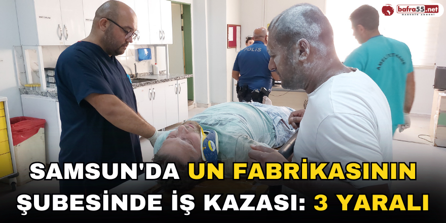 Samsun'da un fabrikasının şubesinde iş kazası: 3 yaralı