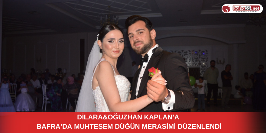 Dilara&Oğuzhan Kaplan’a Bafra’da Muhteşem Düğün Merasimi Düzenlendi