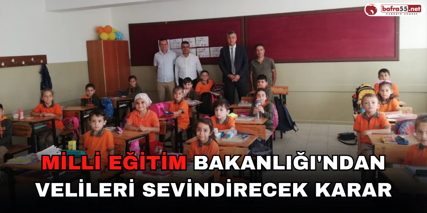 Milli Eğitim Bakanlığı'ndan Velileri Sevindirecek Karar