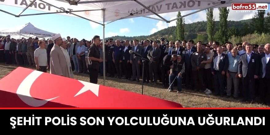 Şehit polis son yolculuğuna uğurlandı