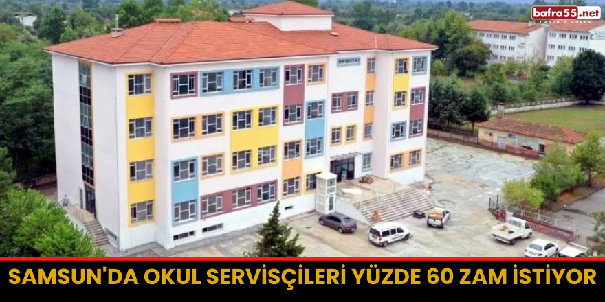 Samsun'da Okul Servisçileri Yüzde 60 Zam İstiyor