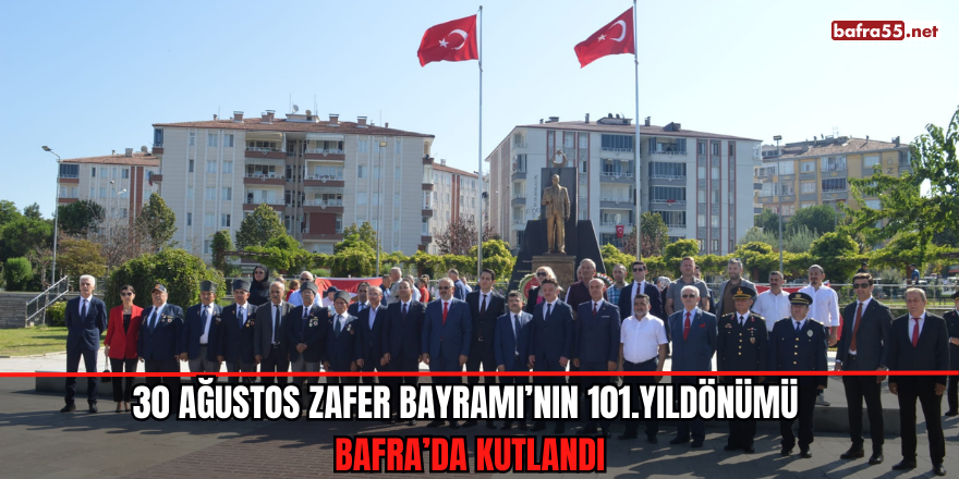 30 Ağustos Zafer Bayramı’nın 101.Yıldönümü Bafra’da Kutlandı