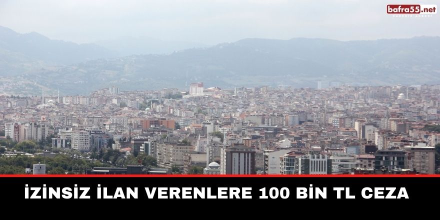 İzinsiz ilan verenlere 100 bin TL ceza