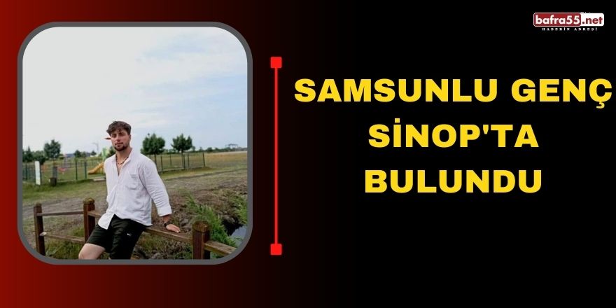 Samsunlu Genç Sinop'ta Bulundu