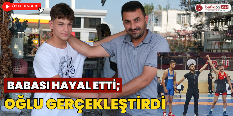 Babası Hayal Etti; Oğlu Gerçekleştirdi