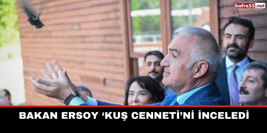 Bakan Ersoy ‘Kuş Cenneti’ni inceledi