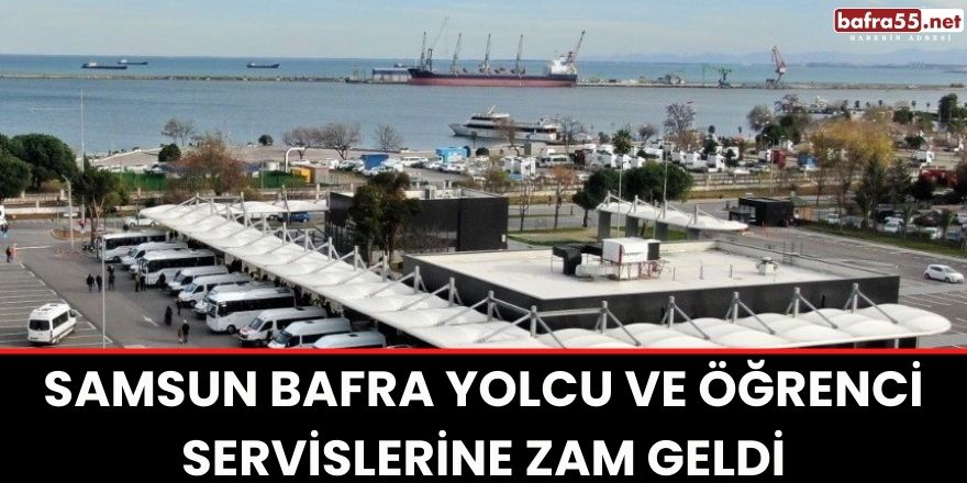 Samsun Bafra Yolcu ve Öğrenci Servislerine Zam Geldi