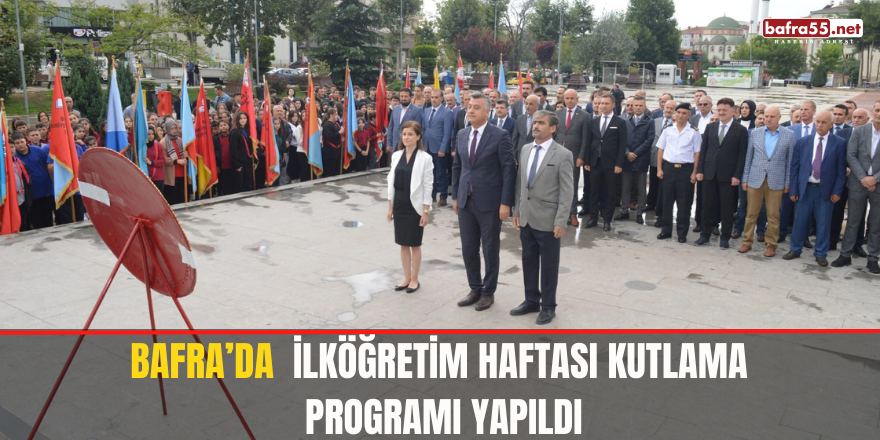 Bafra’da  İlköğretim Haftası Kutlama Programı Yapıldı