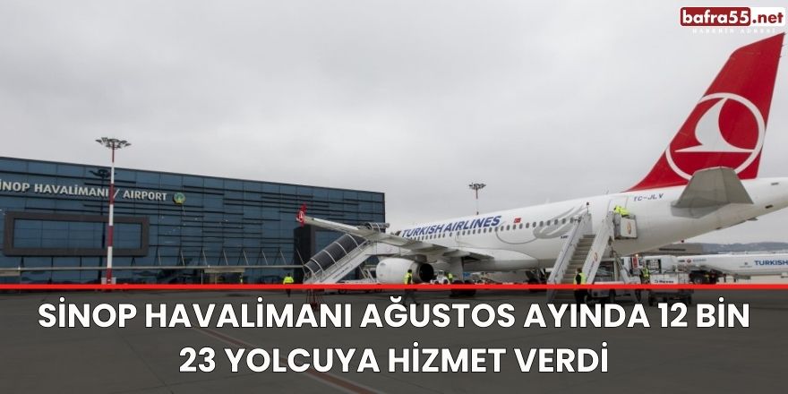 Sinop Havalimanı Ağustos ayında 12 bin 23 yolcuya hizmet verdi