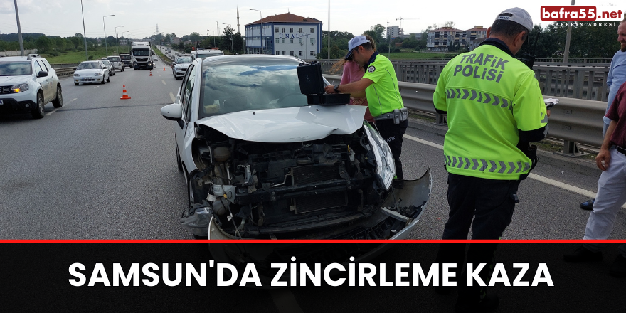 Samsun'da zincirleme kaza