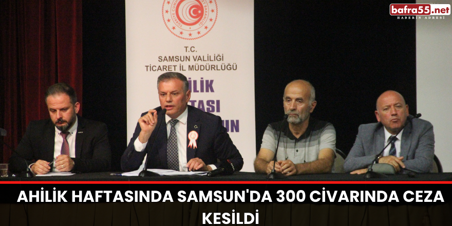 Ahilik Haftasında Samsun'da 300 civarında ceza kesildi