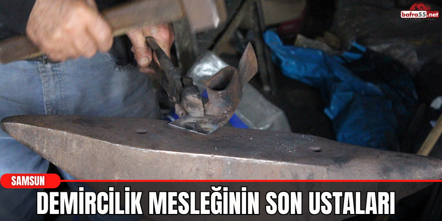 Demircilik Mesleğinin Son Ustaları