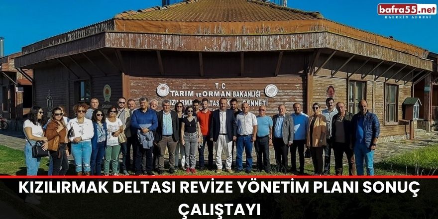 Kızılırmak Deltası Revize Yönetim Planı Sonuç Çalıştayı