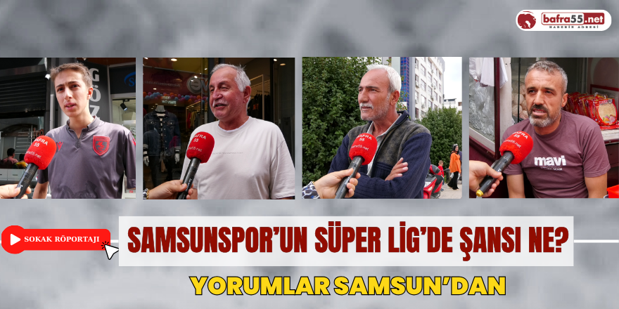 Samsunspor’un Süper Lig’de Şansı Ne?
