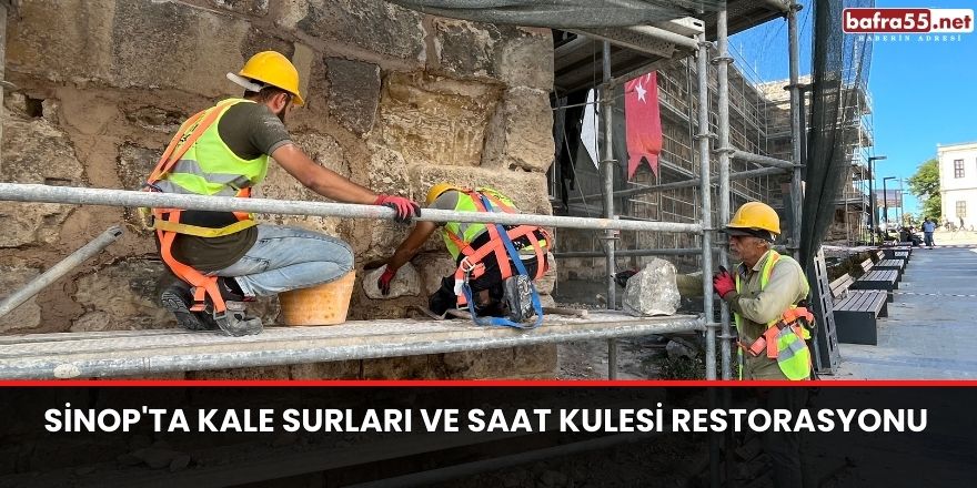 Sinop'ta kale surları ve saat kulesi restorasyonu