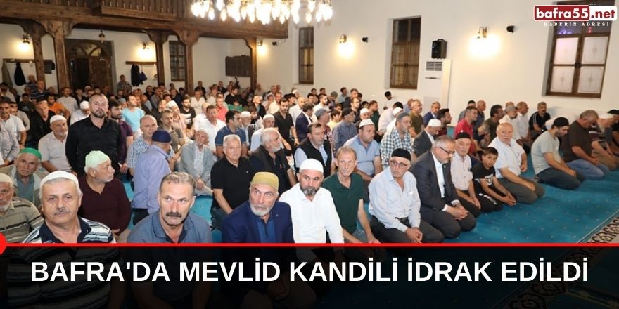 Bafra'da Mevlid Kandili İdrak Edildi