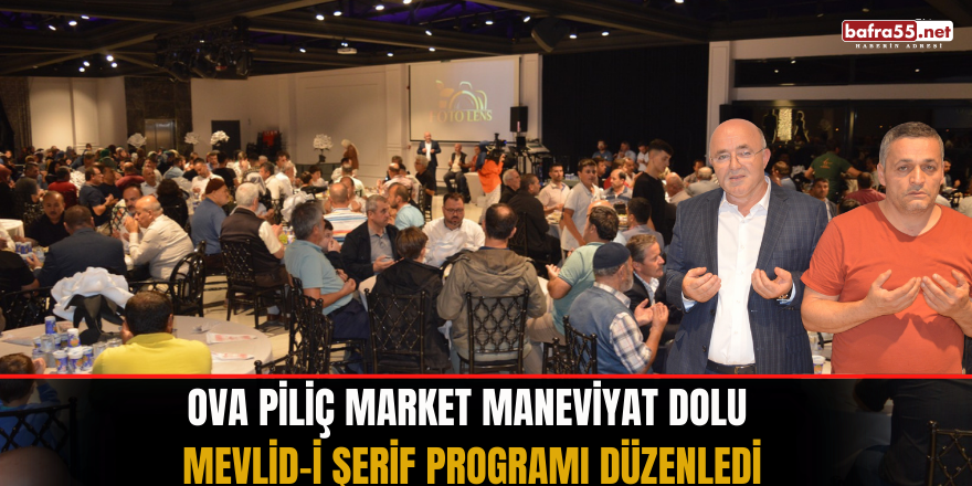 Ova Piliç Market Maneviyat Dolu Mevlid-i Şerif Programı Düzenledi