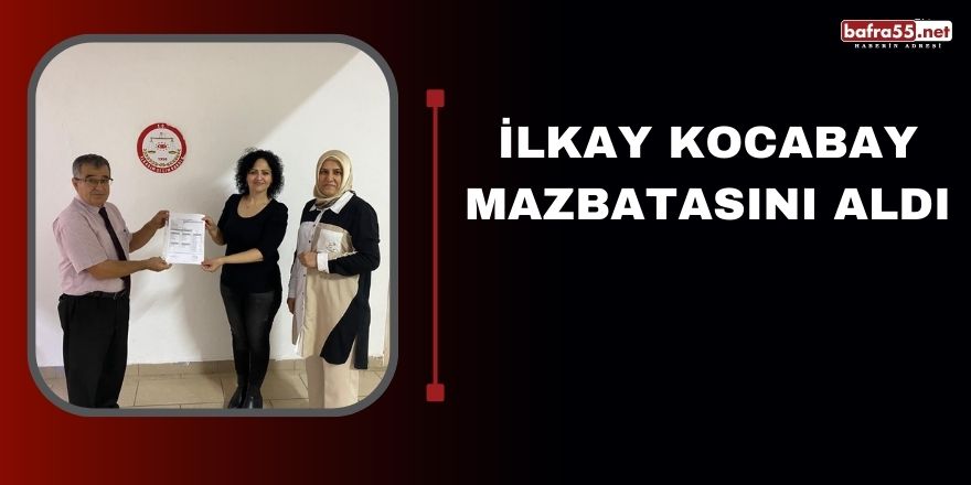 İlkay Kocabay mazbatasını aldı