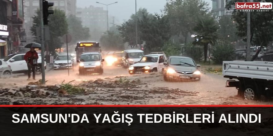 Samsun'da yağış tedbirleri alındı