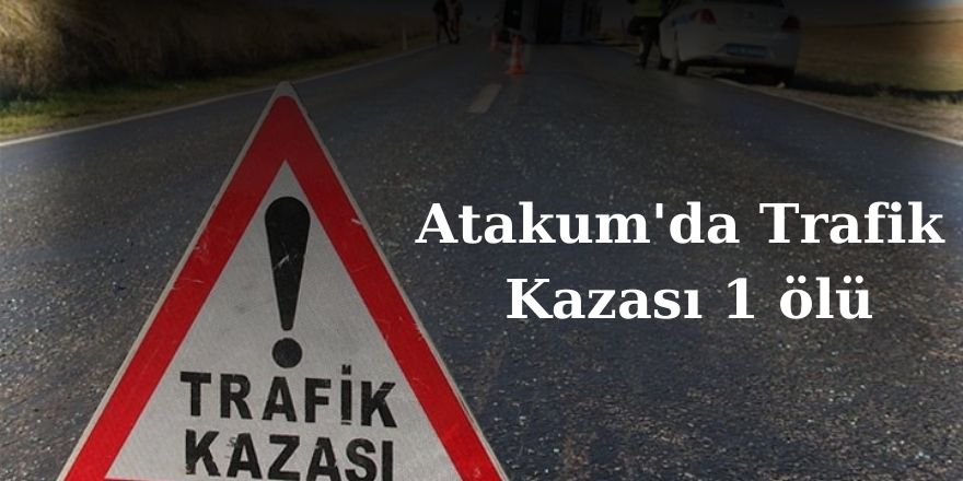 Atakum'da Trafik Kazası 1 ölü