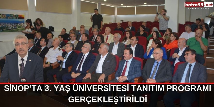 Sinop’ta 3. Yaş Üniversitesi Tanıtım Programı gerçekleştirildi