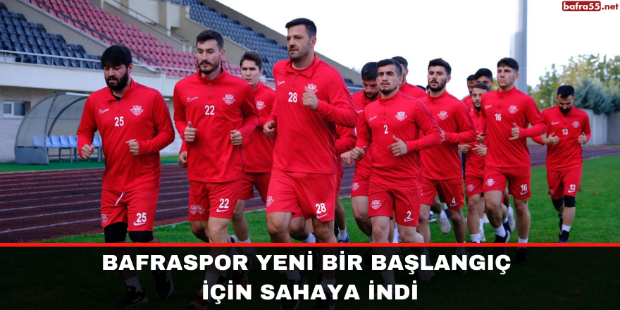 Bafraspor Yeni Bir Başlangıç İçin Sahaya İndi