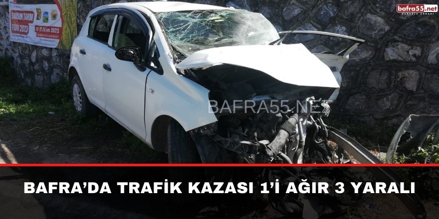 Bafra’da Trafik Kazası 1’i Ağır 3 Yaralı