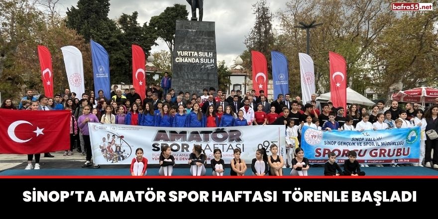 Sinop’ta Amatör Spor Haftası  törenle başladı