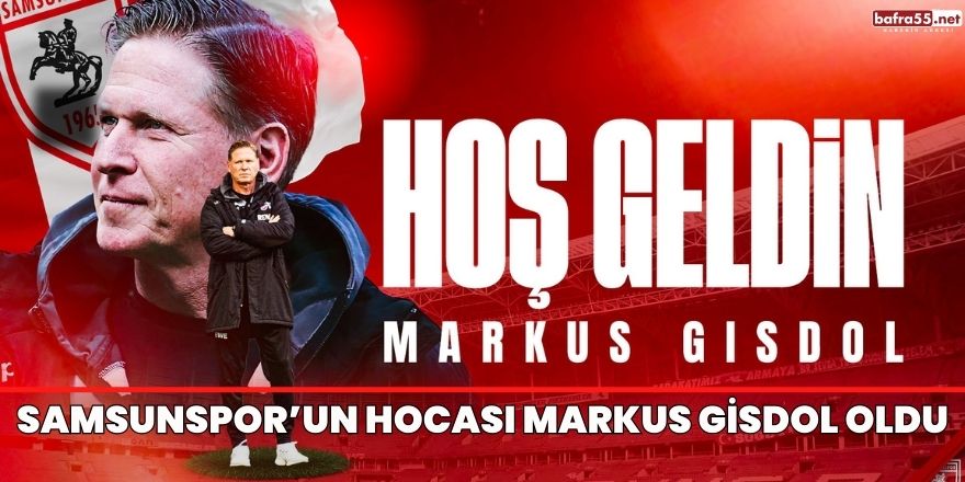 Samsunspor’un hocası Markus Gisdol oldu