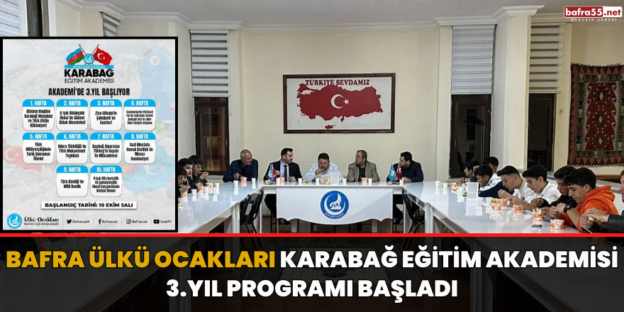 Bafra Ülkü Ocakları Karabağ Eğitim Akademisi 3.Yıl Programı Başladı