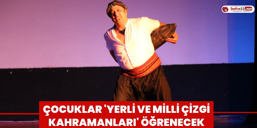 Çocuklar 'Yerli ve Milli Çizgi Kahramanları' Öğrenecek