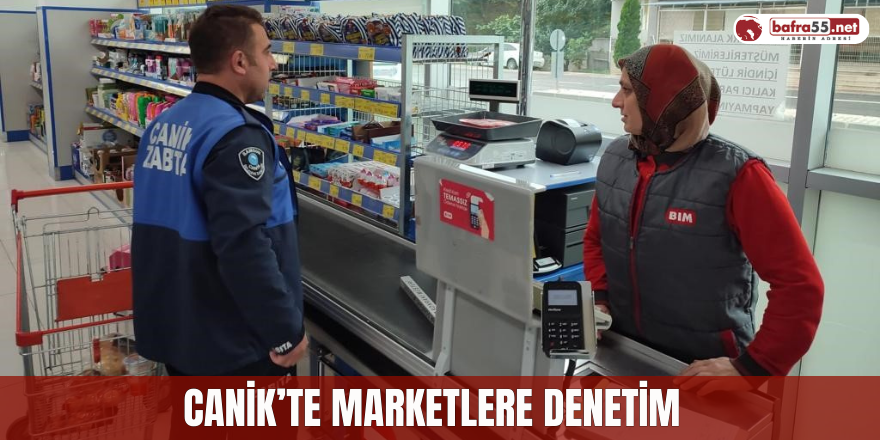 Canik’te Marketlere Denetim