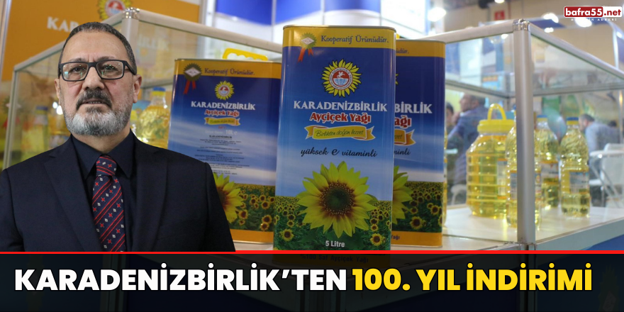 KARADENİZBİRLİK’ten 100. yıl indirimi