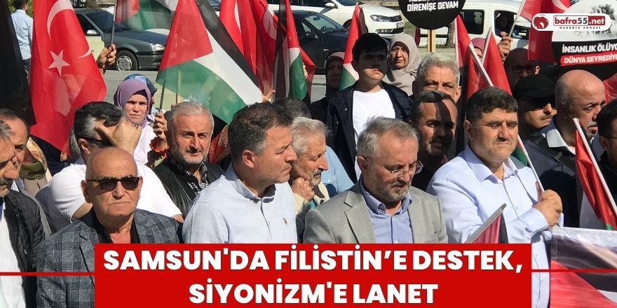 Samsun'da Filistin’e destek, Siyonizm'e lanet