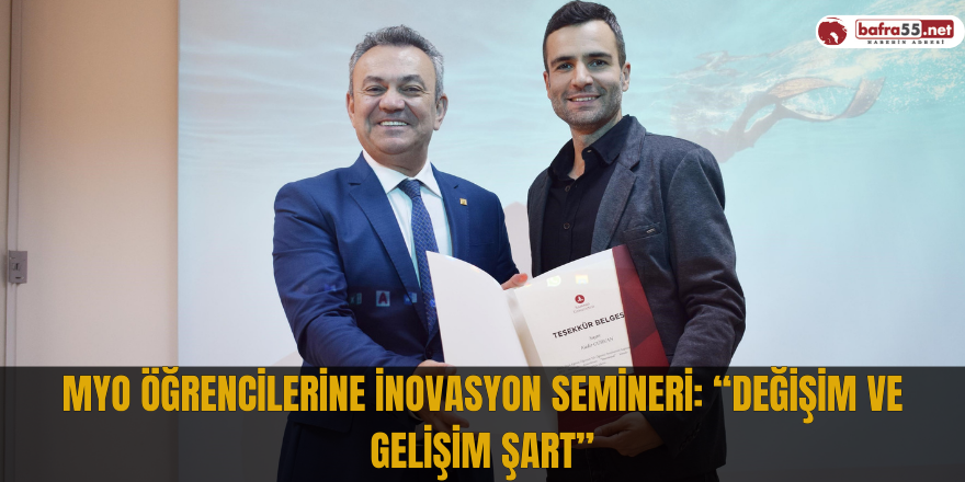 MYO öğrencilerine İnovasyon Semineri: “Değişim ve gelişim şart”