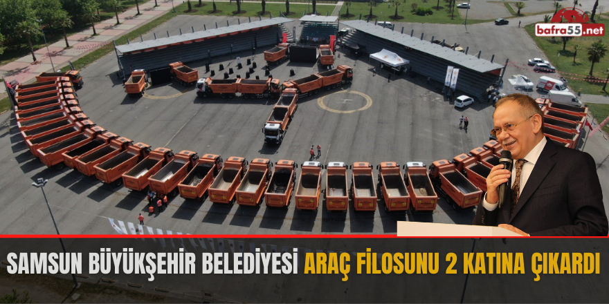 Samsun Büyükşehir Belediyesi araç filosunu 2 katına çıkardı