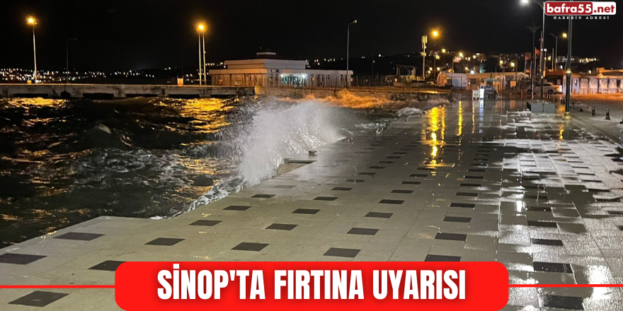 Sinop'ta fırtına uyarısı