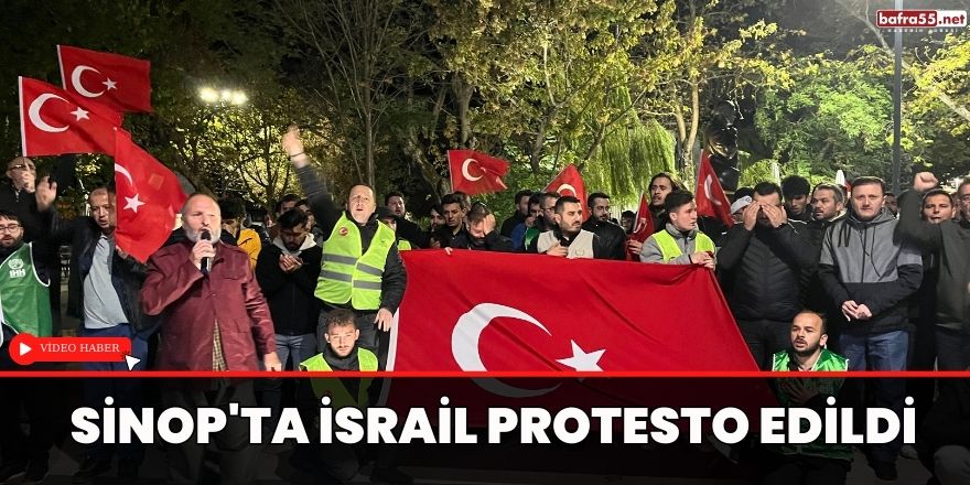 Sinop'ta İsrail protesto edildi