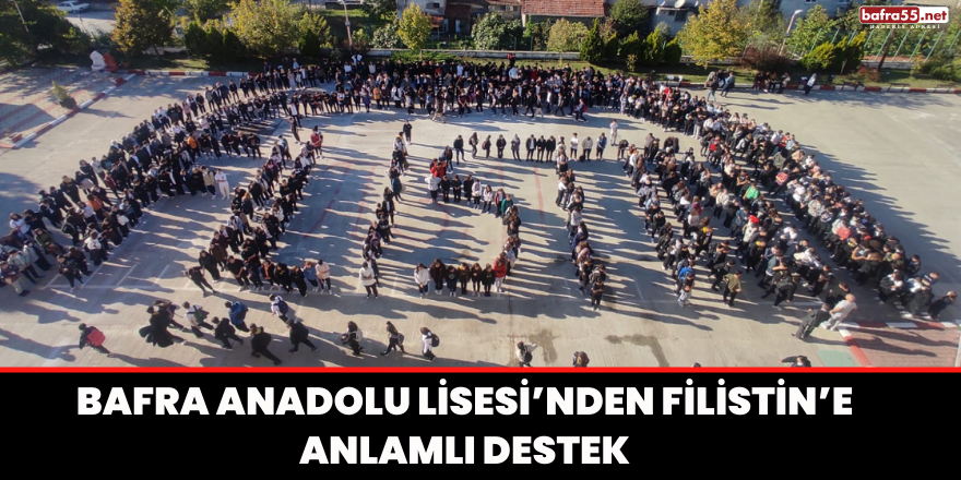 Bafra Anadolu Lisesi'nden Filistin'e Anlamlı Destek