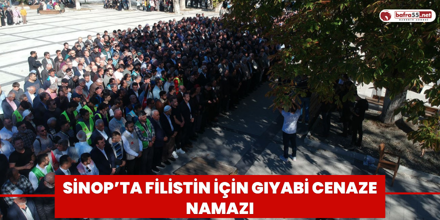 Sinop’ta Filistin için gıyabi cenaze namazı