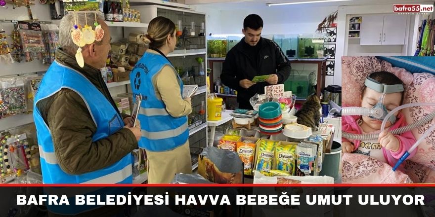 Bafra Belediyesi Havva Bebeğe Umut Uluyor