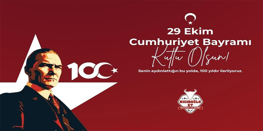 Kıcıroğlu Et Cumhuriyet Bayramı Mesajı