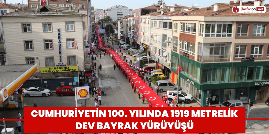 Cumhuriyetin 100. yılında 1919 metrelik dev bayrak yürüyüşü