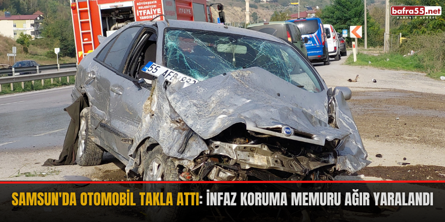 Samsun'da otomobil takla attı: İnfaz koruma memuru ağır yaralandı