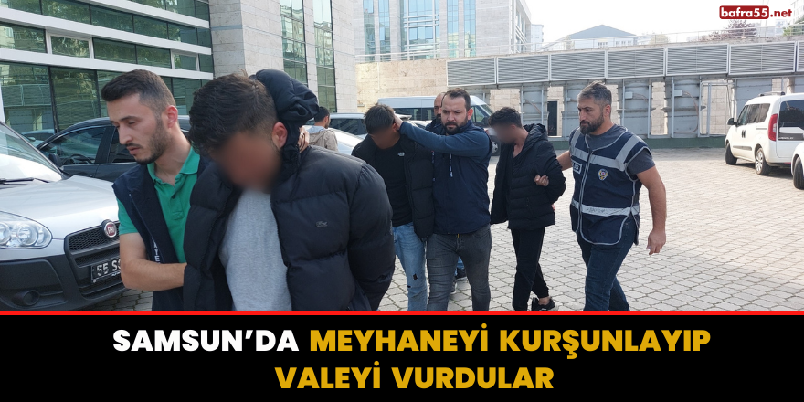 Samsun'da meyhaneyi kurşunlayıp valeyi vurdular