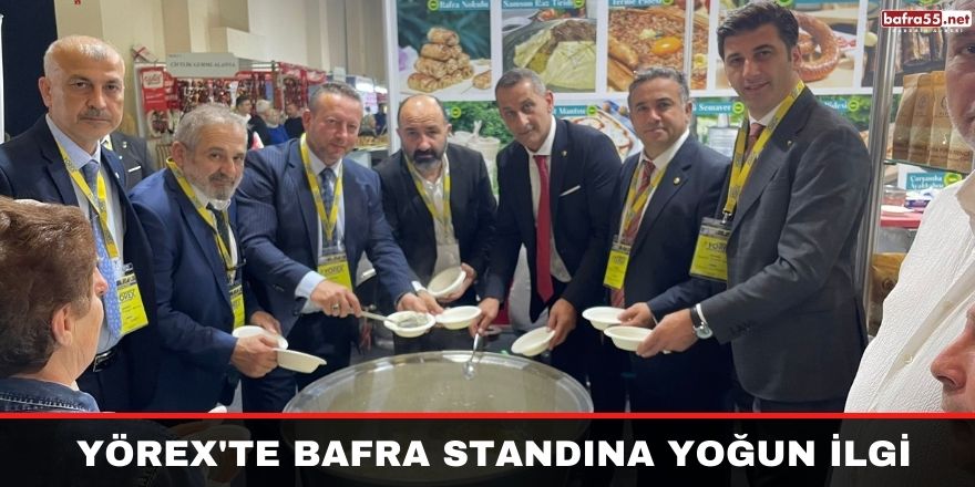 Yörex'te Bafra Standına Yoğun İlgi