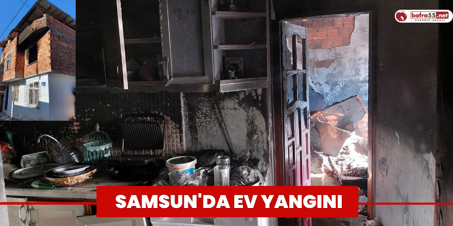 Samsun'da ev yangını