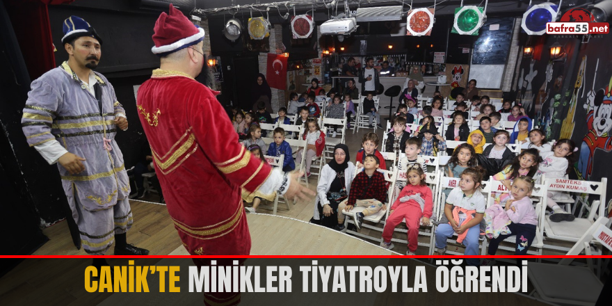 Canik’te minikler tiyatroyla öğrendi